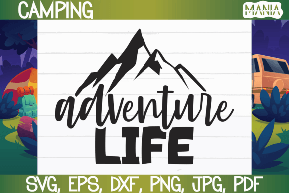 Adventure Life SVG Cut File for Camping Enthusiasts