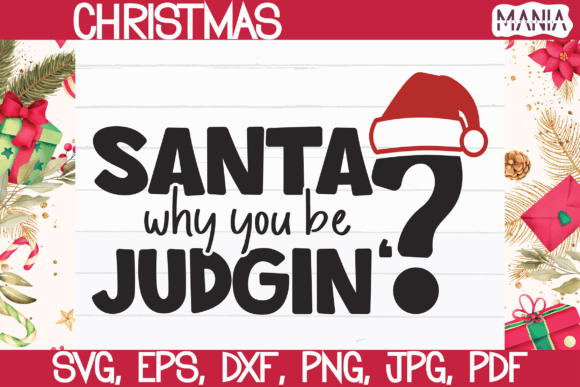 Santa Why You Be Judgin SVG: A Comprehensive Design Resource for Makers and Digital Creators