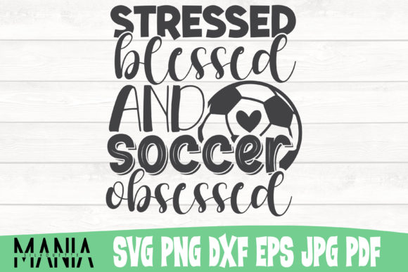 Stressed Blessed and Soccer Obsessed SVG: Integrating Digital Assets into Creative Workflows