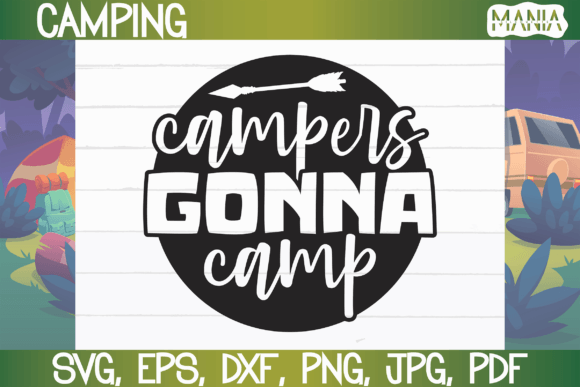 Unlocking Creativity with the Campers Gonna Camp SVG Cut File