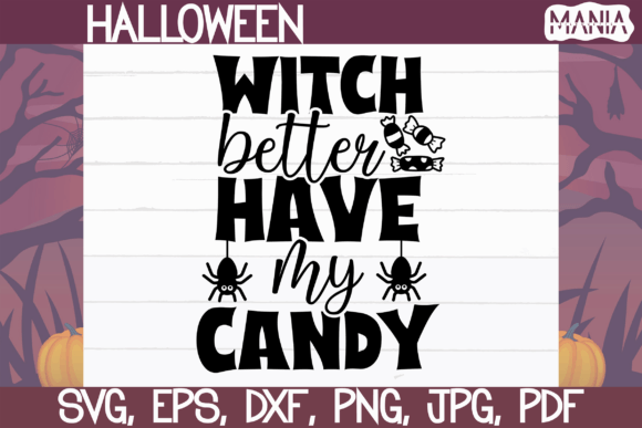 Witch Better Have My Candy SVG Cut File – A Smart Choice for Crafters and Designers